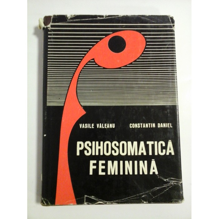 PSIHOSOMATICA FEMININA - VASILE VALEANU, CONSTANTIN DANIEL